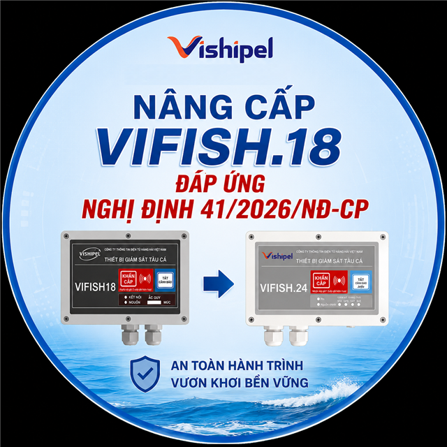 VISHIPEL TRIỂN KHAI NÂNG CẤP THIẾT BỊ VIFISH.18 ĐÁP ỨNG NGHỊ ĐỊNH 41/2026/NĐ-CP